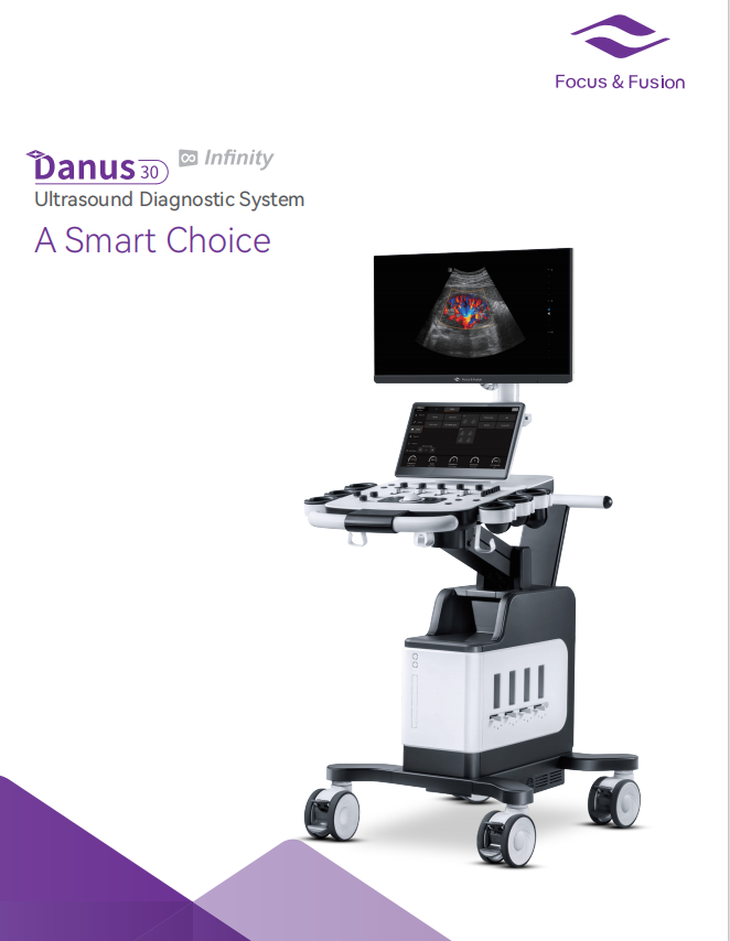 Focus&Fusion-Ultrasound Diagnostic System A Smart Choice-Danus30 Infinity